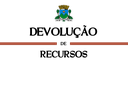 Devolução de recursos para Prefeitura Municipal